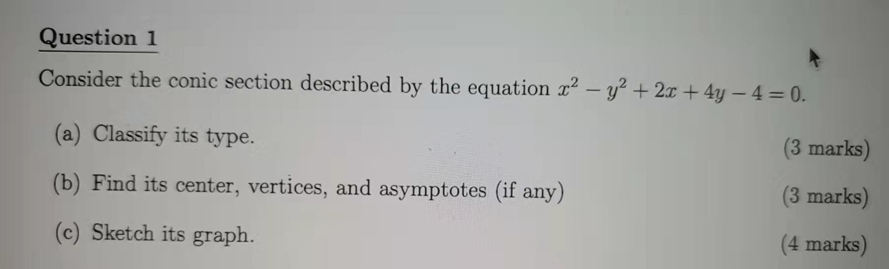 Question 1 Consider The Conic Section Described By The Equation X2 Y2 2x 4y 4 0 A Classify Its Type 3 1