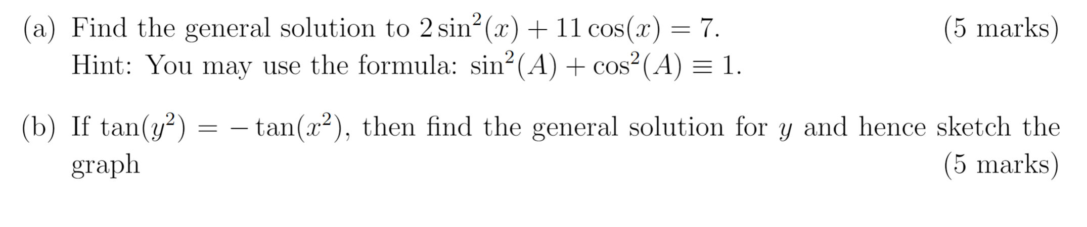 5 Marks A Find The General Solution To 2 Sin X 11 Cos X 7 Hint You May Use The Formula Sin A Cos A 1