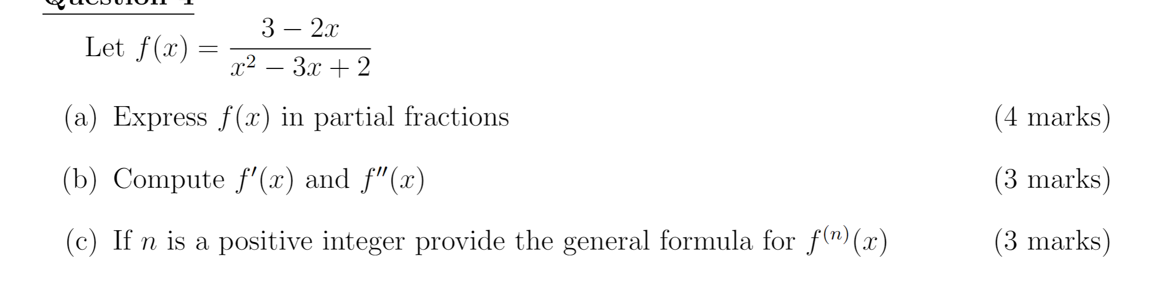 Let F X 3 2x X2 3x 2 A Express F X In Partial Fractions 4 Marks B Compute F X And F X 3 Marks C If N 1