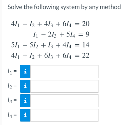 Solve The Following System By Any Method 411 12 413 614 20 1 213 514 9 51 512 13 414 14 411 12 1