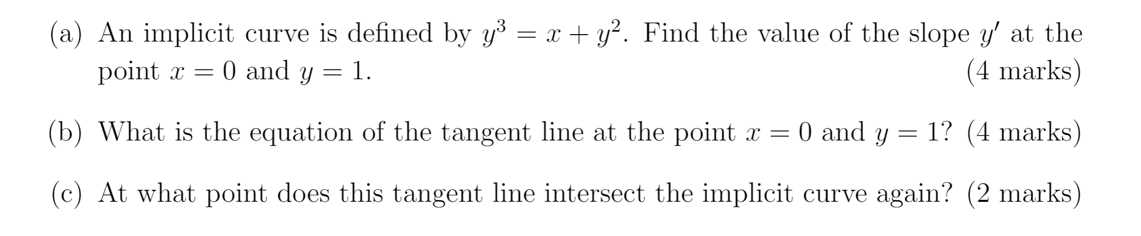 X A An Implicit Curve Is Defined By Y3 X Y2 Find The Value Of The Slope Y At The Point X 0 And Y 1 4 Mar 1