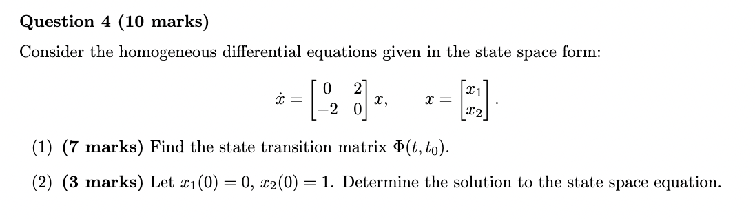 Question 4 10 Marks Consider The Homogeneous Differential Equations Given In The State Space Form 21 0 2 0 X 22 1