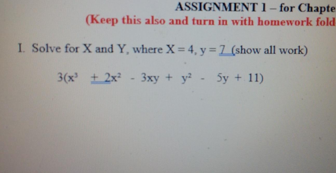 Assignment 1 For Chapte Keep This Also And Turn In With Homework Fold I Solve For X And Y Where X 4 Y 7 Show 1