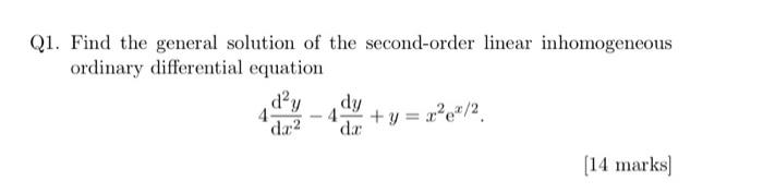 Q1 Find The General Solution Of The Second Order Linear Inhomogeneous Ordinary Differential Equation Dy 4 Y 2 Cm 2 Y 1