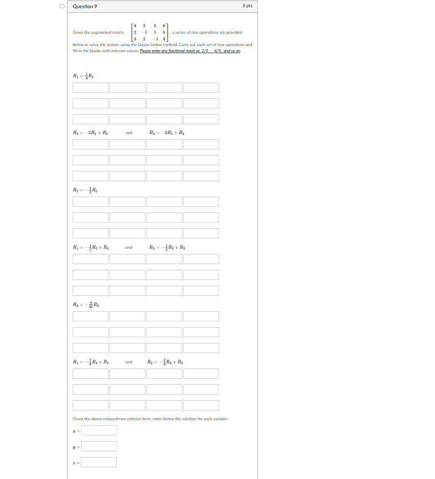 D Question 9 8 Pts 4 2 5 6 Given The Augmented Matrix 2 11 5 A Series Of Row Operations Are Provided 3 2 14 Below To Sol 1