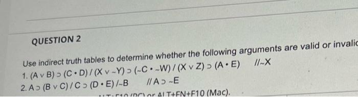 Question 2 Use Indirect Truth Tables To Determine Whether The Following Arguments Are Valid Or Invalid 1 A V B C D 1