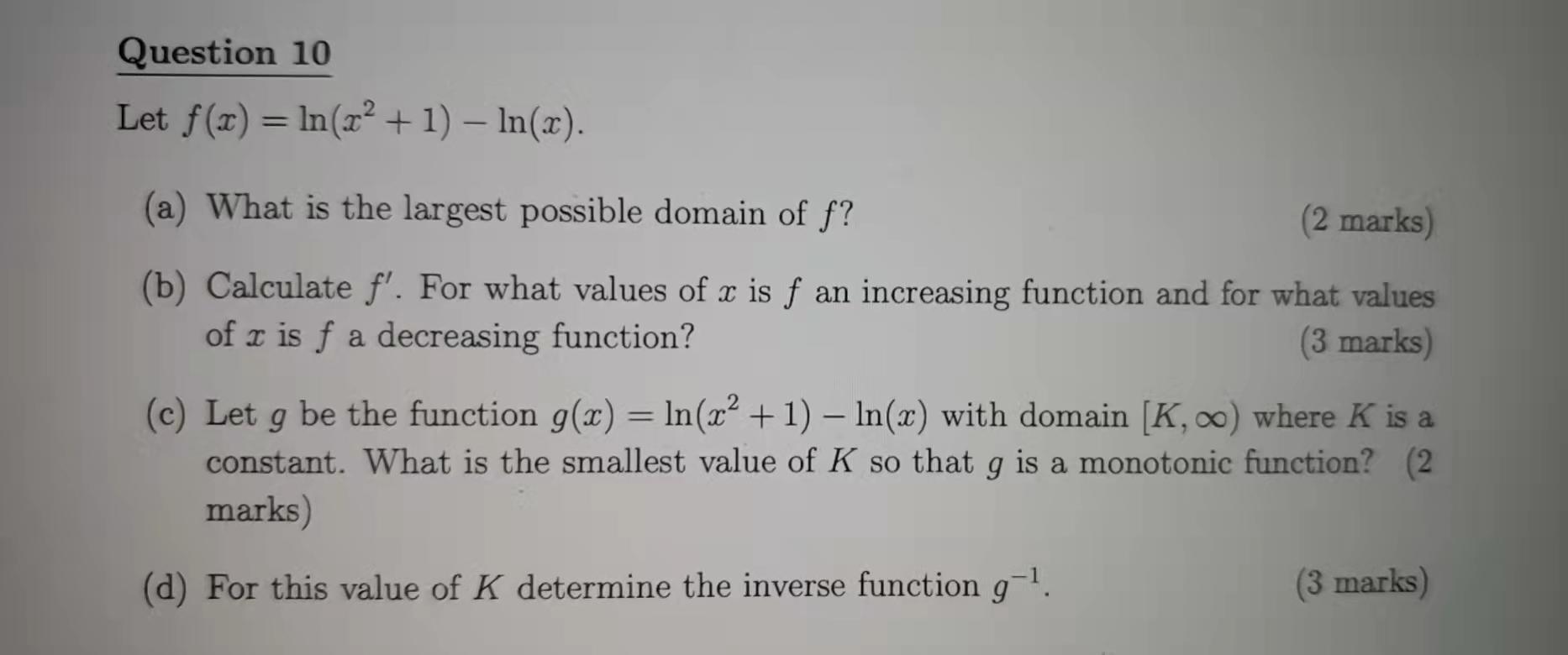 Question 10 Let F X Ln 2 1 In X A What Is The Largest Possible Domain Of F 2 Marks B Calculate F For 1
