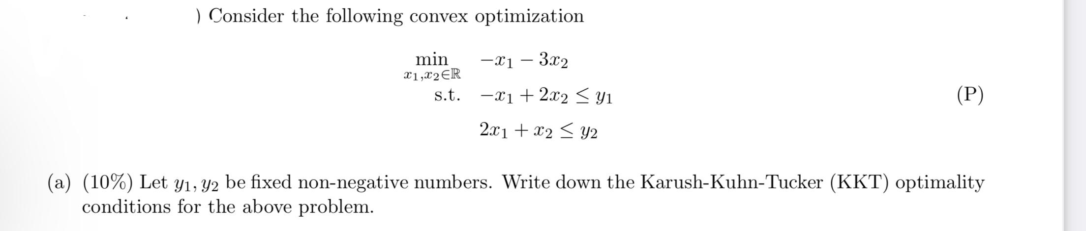 Consider The Following Convex Optimization X1 3x2 Min X1 82 Er S T X1 2x2 Y1 P 2 01 X2 Y2 A 10 Let 1