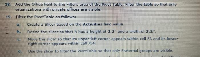 A 18 Add The Office Field To The Filters Area Of The Pivot Table Filter The Table So That Only Organizations With Pri 1