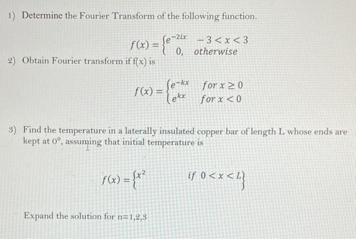 1 Determine The Fourier Transform Of The Following Function E Zix F X 2 Obtain Fourier Transform If F X Is 3 X 1