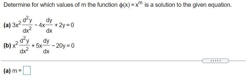 Determine For Which Values Of M The Function X X Is A Solution To The Given Equation Od Y Dy 4x 2y 0 A 3x 1