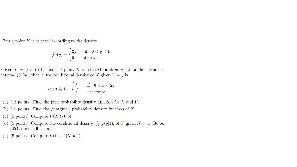 First A Point Y Is Selected According To The Density 2y Fy Y If 0 Y 1 Otherwise Given Y Y 0 1 Another Point 1