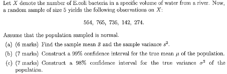Let X Denote The Number Of E Coli Bacteria In A Specific Volume Of Water From A River Now A Random Sample Of Size 5 Yi 1