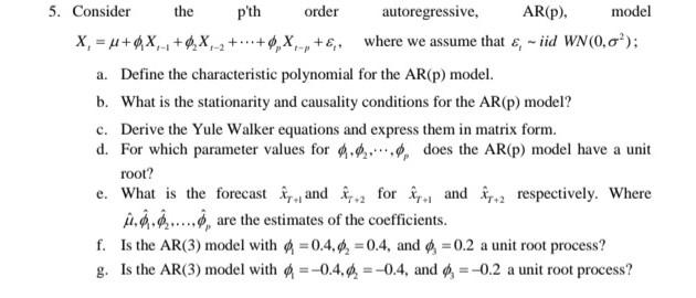 5 Consider The P Th Order Autoregressive Ar P Model X X 6x 2 0 X Where We Assume That Iid Wn 0 0 1