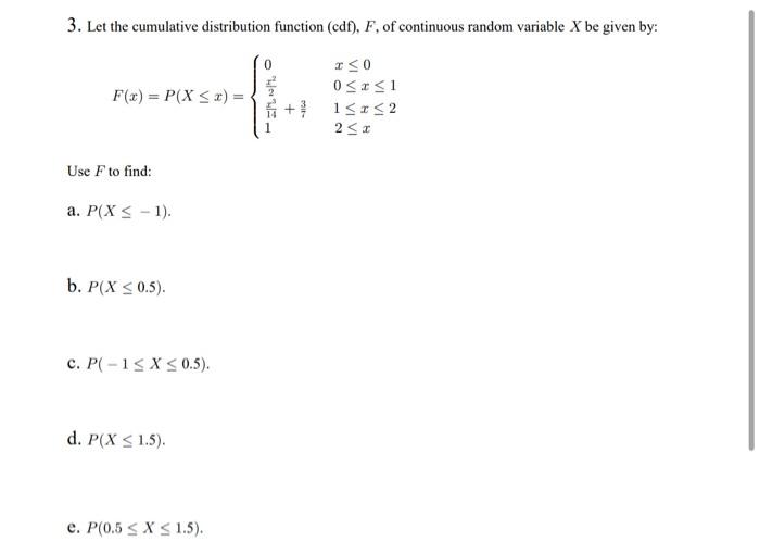 3 Let The Cumulative Distribution Function Cdf F Of Continuous Random Variable X Be Given By 0 F X P X Sx I 1