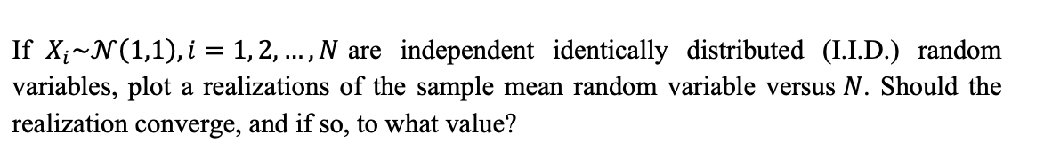 If X N 1 1 I 1 2 N Are Independent Identically Distributed I I D Random Variables Plot A Realizations Of T 1