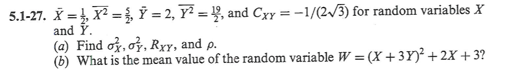 And Y 5 1 27 X 1 X2 7 2 Y2 2 And Cxy 1 273 For Random Variables X A Find Oz Oy Rxy And P B 1