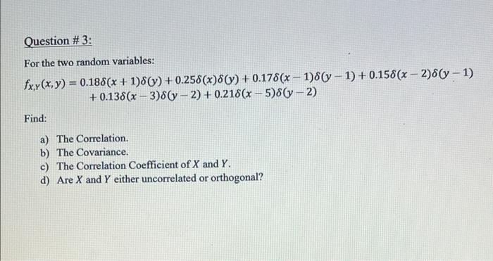 Question 3 For The Two Random Variables Fx Y X Y 0 188 X 1 8 Y 0 258 X 8 Y 0 178 X 1 8 Y 1 0 158 X 1