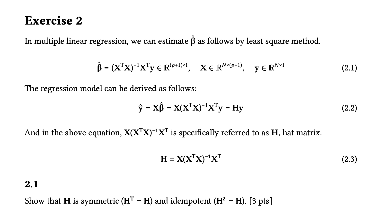 Exercise 2 In Multiple Linear Regression We Can Estimate Ss As Follows By Least Square Method Ss R X X Xty E R P 1 1