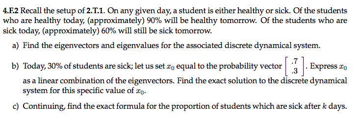 4 F 2 Recall The Setup Of 2 T 1 On Any Given Day A Student Is Either Healthy Or Sick Of The Students Who Are Healthy 1