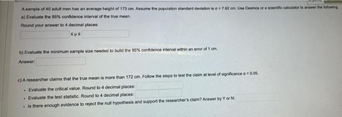 A Sample Of 40 Adut Men Has An Average Height Of 173 Cm Assume The Population Standard Deviation In A 762 Cm Use Demos 1