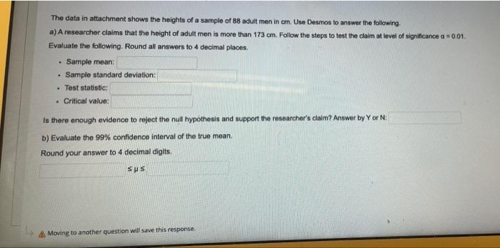 The Data In Attachment Shows The Heights Of A Sample Of 88 Adult Men In Cm Use Desmos To Answer The Following A A Rese 1