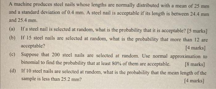 A Machine Produces Steel Nails Whose Lengths Are Normally Distributed With A Mean Of 25 Mm And A Standard Deviation Of 0 1