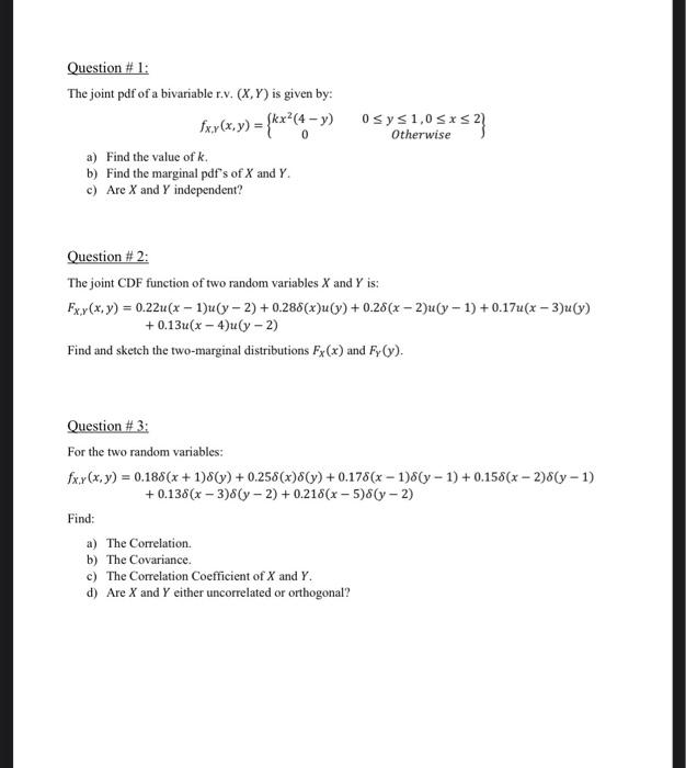 Question 1 The Joint Pdf Of A Bivariable R V X Y Is Given By Fxy X Y Kx 4 A Find The Value Of K B Find 1