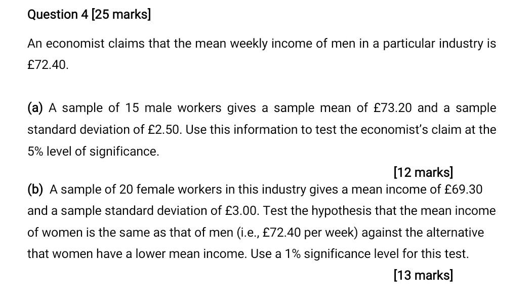 Question 4 25 Marks An Economist Claims That The Mean Weekly Income Of Men In A Particular Industry Is 72 40 A A S 1