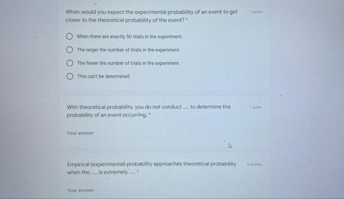 Port When Would You Expect The Experimental Probability Of An Event To Get Closer To The Theoretical Probability Of The 1