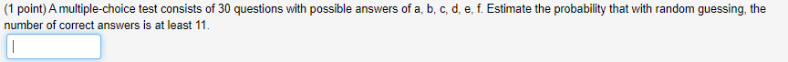 1 Point A Multiple Choice Test Consists Of 30 Questions With Possible Answers Of A B C D E F Estimate The Probab 1