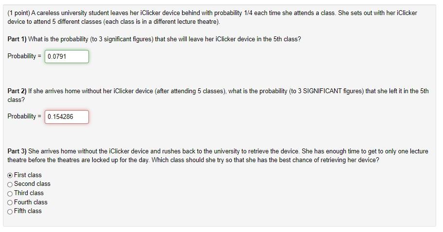 1 Point A Careless University Student Leaves Her Iclicker Device Behind With Probability 1 4 Each Time She Attends A C 1