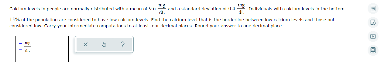 Mg Calcium Levels In People Are Normally Distributed With A Mean Of 9 6 Mg And A Standard Deviation Of 0 4 Dl Individual 1
