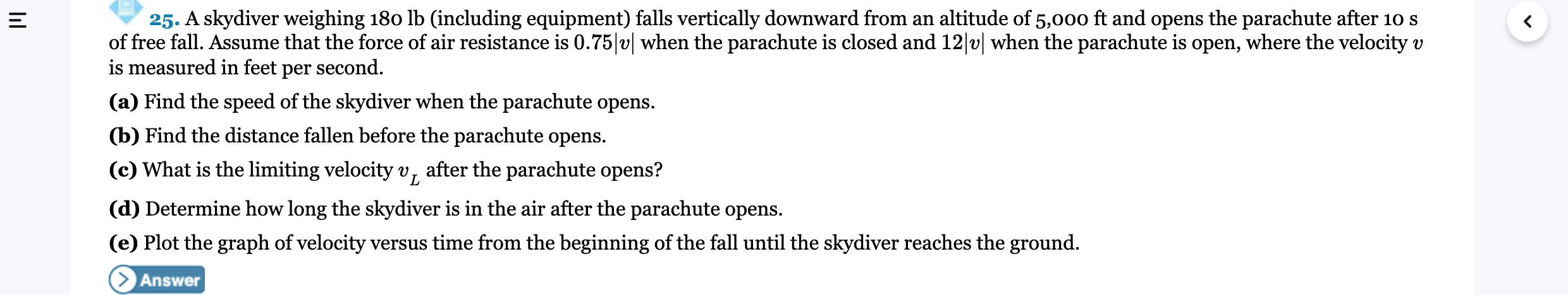 Lil 25 A Skydiver Weighing 180 Lb Including Equipment Falls Vertically Downward From An Altitude Of 5 000 Ft And Op 1