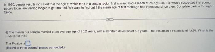 In 1960 Census Results Indicated That The Age At Which Men In A Certain Region First Married Had A Mean Of 24 3 Years 1