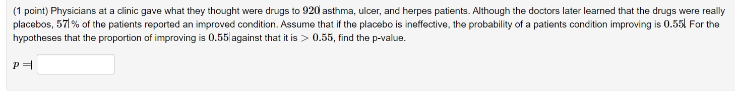 1 Point Physicians At A Clinic Gave What They Thought Were Drugs To 920 Asthma Ulcer And Herpes Patients Although T 1
