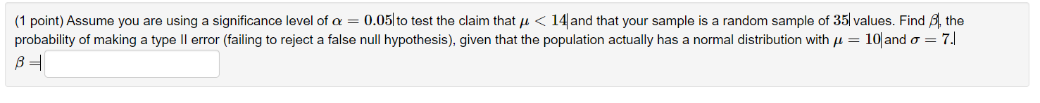 1 Point Assume You Are Using A Significance Level Of A 0 05 To Test The Claim That U 14 And That Your Sample Is A 1