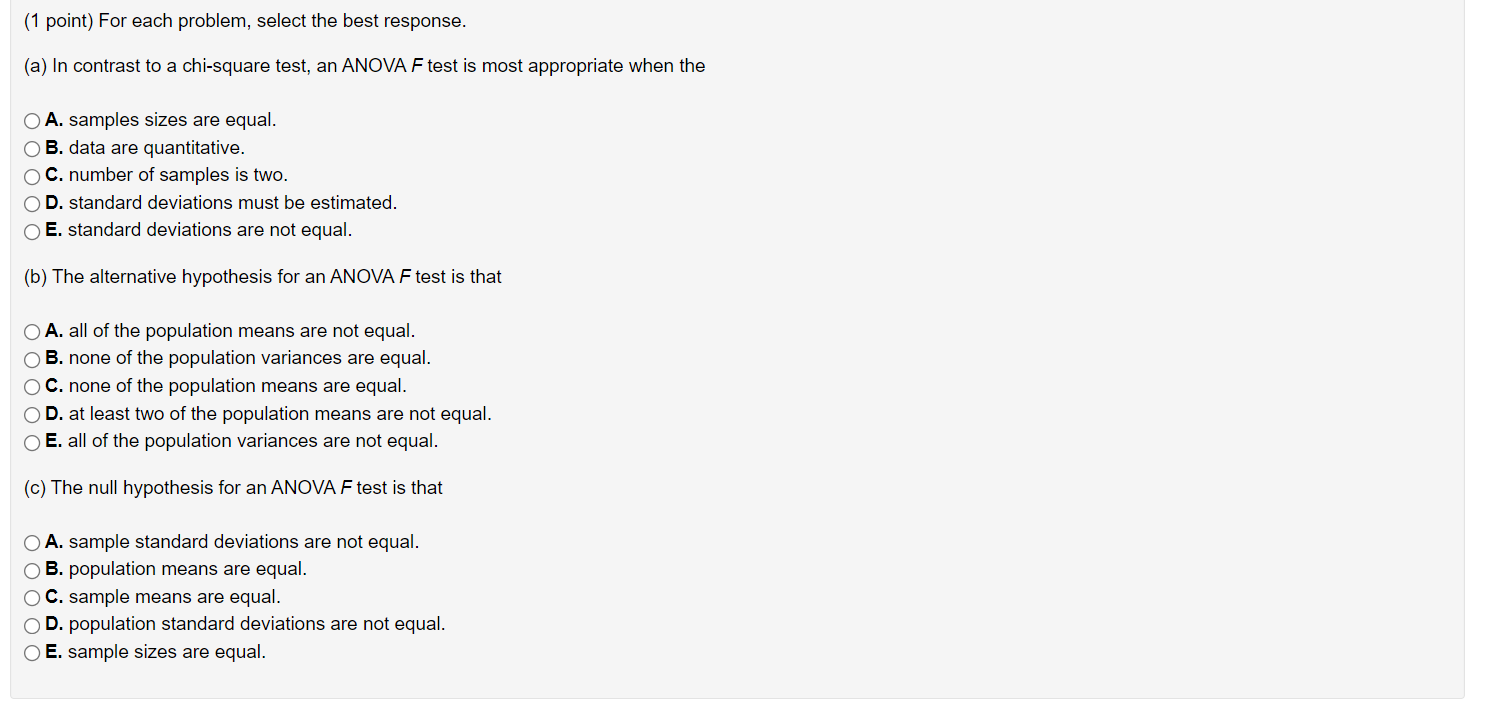 1 Point For Each Problem Select The Best Response A In Contrast To A Chi Square Test An Anova F Test Is Most Appr 1