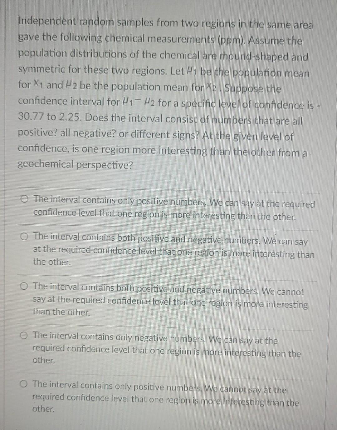 Independent Random Samples From Two Regions In The Same Area Gave The Following Chemical Measurements Ppm Assume The 1