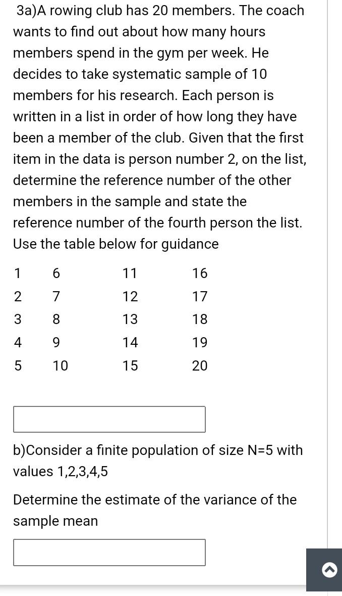 3a A Rowing Club Has 20 Members The Coach Wants To Find Out About How Many Hours Members Spend In The Gym Per Week He 1