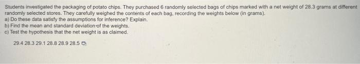 B Find The Mean And Standard Deviation Of The Weights C Test The Hypothesis That The Net Weight Is As Claimed 1