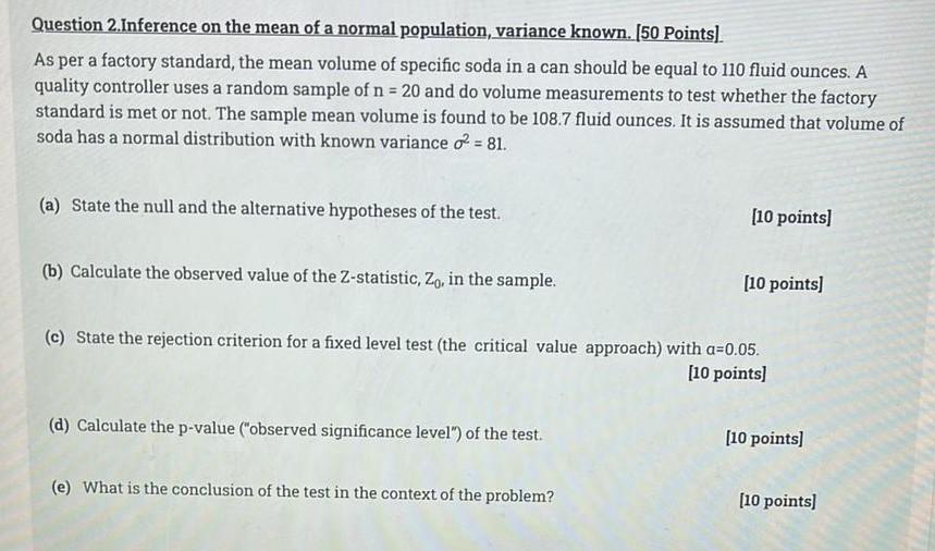 Question 2 Inference On The Mean Of A Normal Population Variance Known 50 Points As Per A Factory Standard The Mean 1