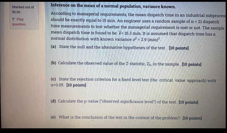 Marked Out Of 50 00 P Flag Question Inference On The Mean Of A Normal Population Variance Known According To Manageria 1