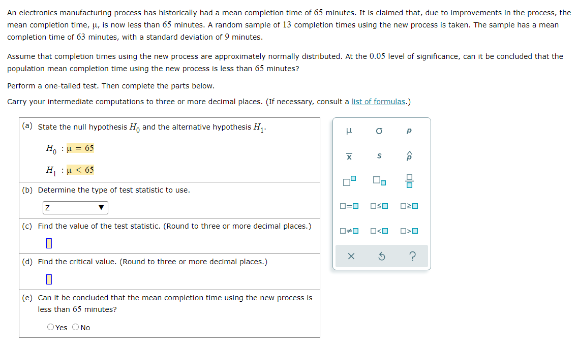 An Electronics Manufacturing Process Has Historically Had A Mean Completion Time Of 65 Minutes It Is Claimed That Due 1