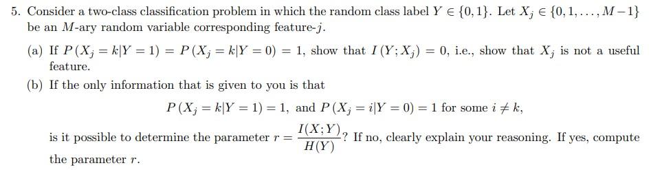 5 Consider A Two Class Classification Problem In Which The Random Class Label Y 0 1 Let X 0 1 M 1 Be An M 1