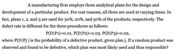 A Manufacturing Firm Employs Three Analytical Plans For The Design And Development Of A Particular Product For Cost Rea 1