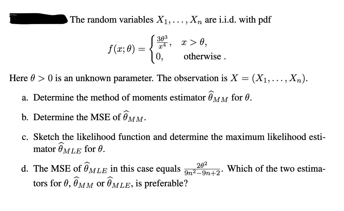 The Random Variables X1 Xn Are I I D With Pdf X 0 F X 0 303 24 0 Otherwise Here 0 0 Is An Unknown P 1