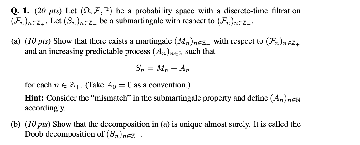 Q 1 20 Pts Let 12 F P Be A Probability Space With A Discrete Time Filtration Fn Nezt Let Sn Nez Be A Submartin 1