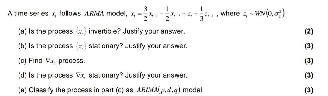 3 1 1 X 2 2 2 Z 24 1 Where Z Wn 0 0 2 3 A Time Series X Follows Arma Model X 2 A Is The Process X 1