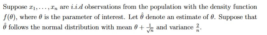 Suppose 21 In Are I I D Observations From The Population With The Density Function F 0 Where 0 Is The Parameter 1
